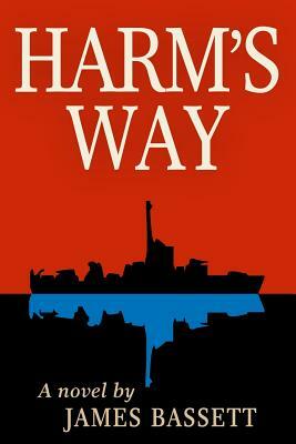 Harm's Way by James E. Bassett