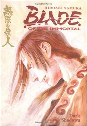 Blade of the Immortal Volume 6: Dark Shadows by Hiroaki Samura