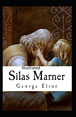 Silas Marner Illustrated by George Eliot