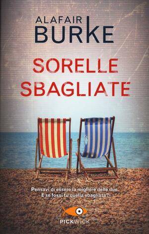 Sorelle sbagliate by Alafair Burke