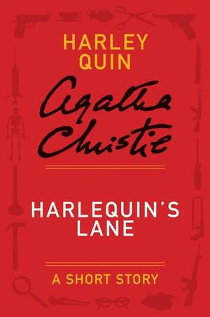 Harlequin's Lane: A Short Story by Agatha Christie