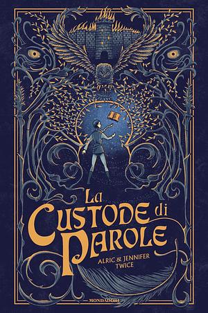 La custode di parole by Jennifer Twice, Alric Twice