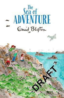 The Sea of Adventure by Enid Blyton