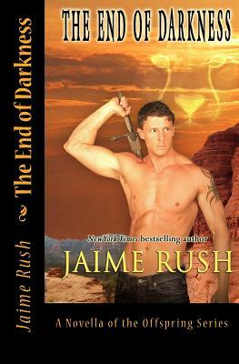 End of Darkness: A Novel of the Offspring Series by Jaime Rush