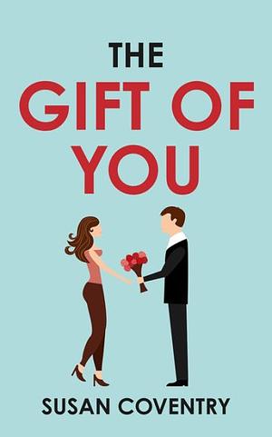 The Gift of You by Susan Coventry