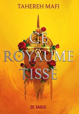 Ce royaume tissé by Tahereh Mafi