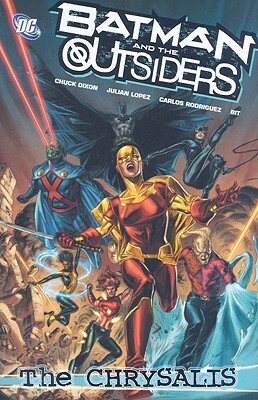Batman and the Outsiders, Volume 1: The Chrysalis by Chuck Dixon, Julián López, Carlos Rodríguez
