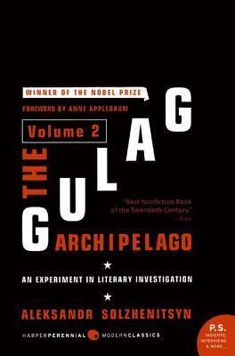 The Gulag Archipelago, 1918-1956: An Experiment in Literary Investigation, Volume 2 by Aleksandr Solzhenitsyn
