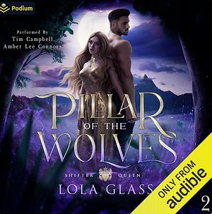 Pillar of the Wolves by Lola Glass