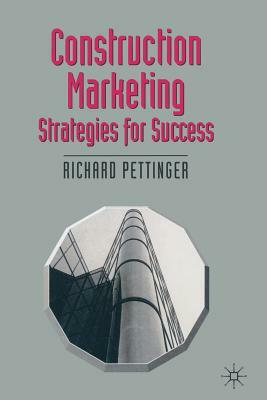 Construction Marketing: Strategies for Success by Richard Pettinger