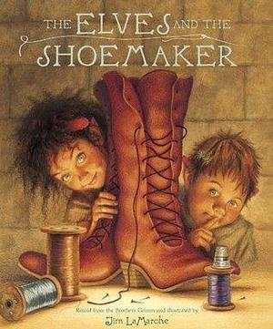 The Elves and Shoemaker by Jim LaMarche, Jim LaMarche