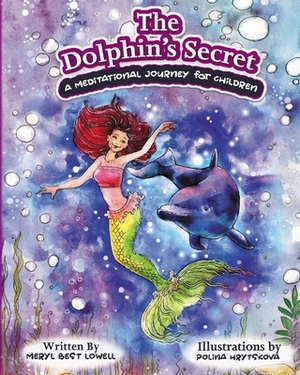 The Dolphin's Secret: A Meditational Journey for Children by Meryl B. Lowell