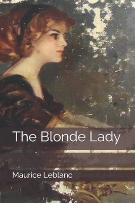 The Blonde Lady by Maurice Leblanc