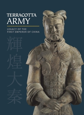 Terracotta Army: Legacy of the First Emperor of China by Li Jian, Hou-Mei Sung