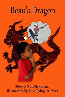 Beau's Dragon by S. Bradley Stoner