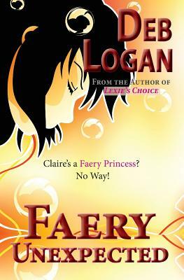 Faery Unexpected by Deb Logan
