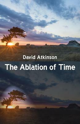 The Ablation of Time by David Atkinson