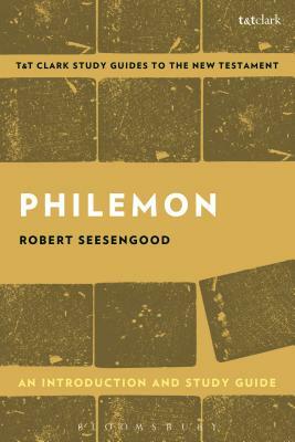 Philemon: An Introduction and Study Guide: Imagination, Labor and Love by Robert Seesengood