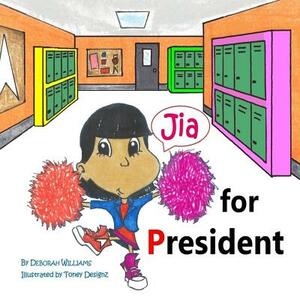 Jia for President by Deborah Williams