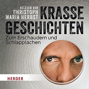 Krasse Geschichten zum Erschaudern und Schlapplachen by Christoph Maria Herbst