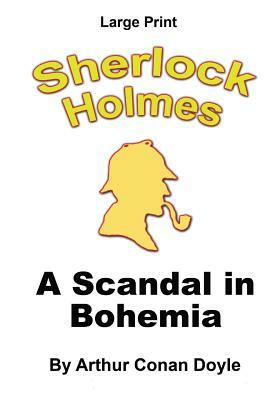 A Scandal in Bohemia: A Sherlock Holmes Mystery - Large Print by Craig Stephen Copland, Arthur Conan Doyle