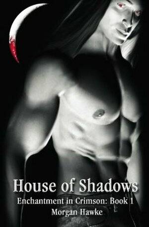House of Shadows by Morgan Hawke