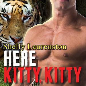 Here Kitty, Kitty by Shelly Laurenston