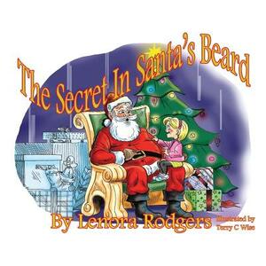 The Secret In Santa's Beard by Lenora Rodgers