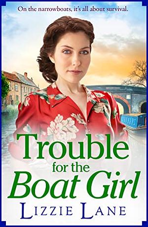 Trouble for the Boat Girls by Lizzie Lane