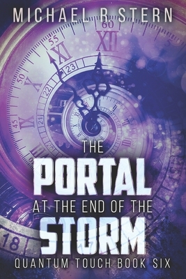 The Portal At The End Of The Storm: Large Print Edition by Michael R. Stern