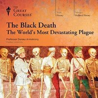 The Black Death: The World's Most Devastating Plague by Dorsey Armstrong