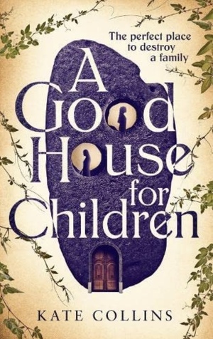 A Good House For Children by Kate Collins