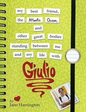 My Best Friend, the Atlantic Ocean, and Other Great Bodies Standing Between Me and My Life with Giulio by Jane Harrington