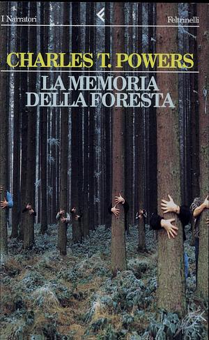 La memoria della foresta by Charles T. Powers