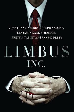 Limbus, Inc. by Jonathan Maberry, Brett J. Talley, Anne C. Petty, Benjamin Kane Ethridge, Joseph Nassise