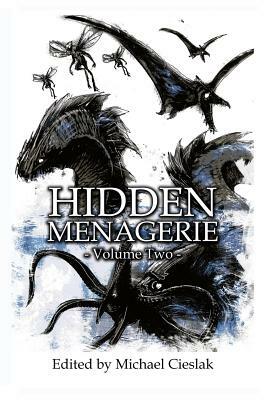 Hidden Menagerie Vol 2 by Michael Cieslak
