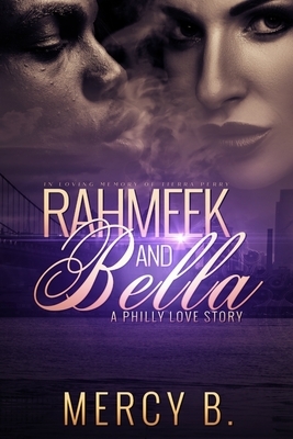 Rahmeek and Bella: A Philly Love Story by Mercy B