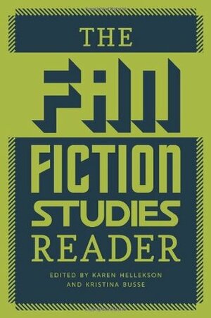 The Fan Fiction Studies Reader by Kristina Busse, Karen Hellekson