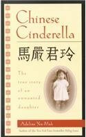 Chinese Cinderella: The True Story of Anunwanted Daughter by Adeline Yen Mah