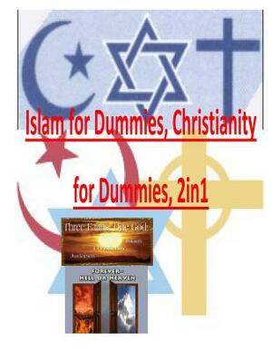 Islam for Dummies, Christianity for Dummies, 2in1 by MR Faisal Fahim, Maurice Bicail