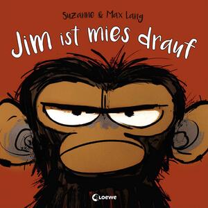 Jim ist mies drauf by Suzanne Lang