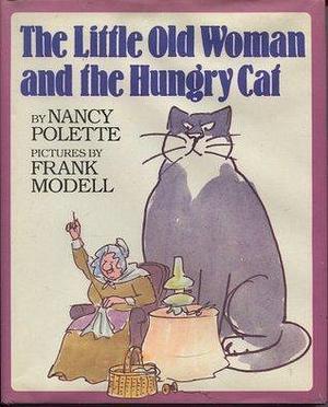 The Little Old Woman and the Hungry Cat by Frank Modell, Nancy Polette