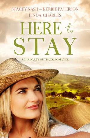 Here to Stay by Kerrie Paterson, Linda Charles, Stacey Nash