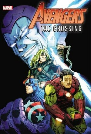 Avengers: The Crossing Omnibus by Hector Collazo, Andrew Wildman, Tom Morgan, Dan Abnett, Terry Kavanagh, Fred Haynes, Bob Harras, Andy Lanning, M.C. Wyman, Luke Ross, Mike Deodato Jr., Jim Cheung