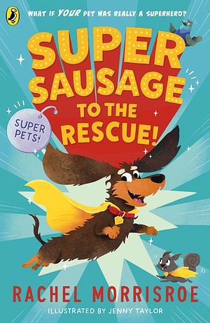 Supersausage to the Rescue! by Rachel Morrisroe