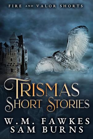 Trismas Short Stories by Sam Burns, W.M. Fawkes