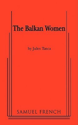 Balkan Women by Jules Tasca