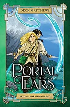 Beyond the Shimmering (The Portal of Tears, #1) by Deck Matthews