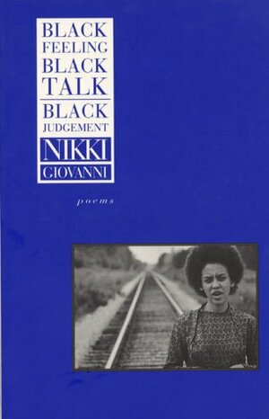 Black Feeling, Black Talk / Black Judgement by Nikki Giovanni