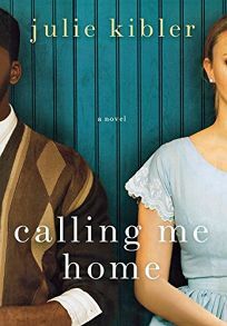 Calling Me Home by Julie Kibler